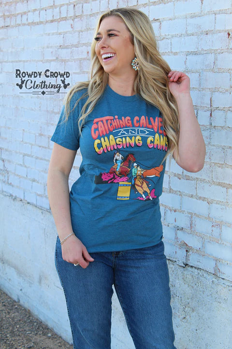 Catching Calves & Chasing Cans Tee